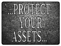 PROTECT YOUR ASSETS